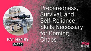 Ep. 552 - Preparedness, Survival, and Self-Reliance Skills Necessary for Coming Chaos - Pat Henry