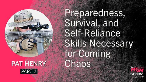 Ep. 552 - Preparedness, Survival, and Self-Reliance Skills Necessary for Coming Chaos - Pat Henry