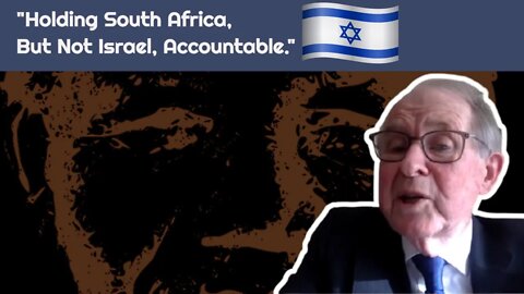 Holding South Africa, But Not Israel, Accountable - John Dugard