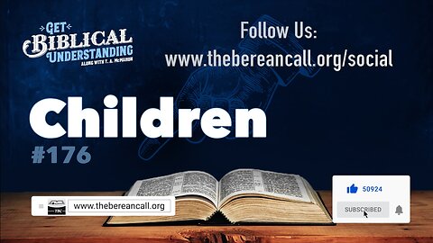 Get Biblical Understanding #176 - Children