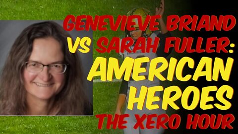 Genevieve Briand VS Sarah Fuller: American Heroes