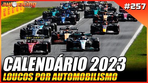 CALENDÁRIO FÓRMULA 1 2023 | Autoracing Podcast 257 | Loucos por Automobilismo |F