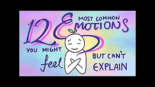 12 Emotions You Might Feel But Can't Explain