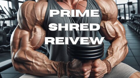 Prime Shread Review