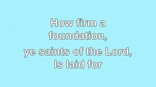 How Firm a Foundation V1