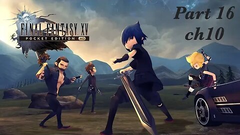 Final Fantasy Friday! FF 15 PE, part 16 - story finale!