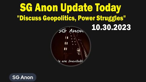 SG Anon Situation Update Oct 30: SG Anon & Bill Quinn Discuss Geopolitics, Power Struggles"