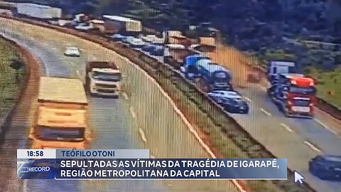 Teófilo Otoni: Sepultadas as Vítimas da Tragédia de Igarapé, região Metropolitana da Capital.