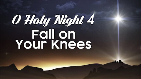O Holy Night: Fall on Your Knees