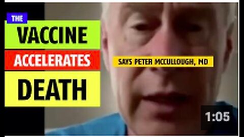 The vaccine accelerates death says Peter McCullough, MD