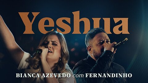 Bianca Azevedo + Fernandinho - Yeshua