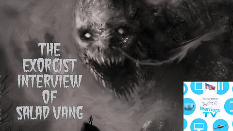 the exorcist interview of Salad Vang