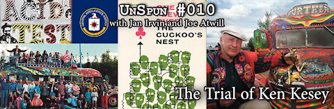 UnSpun 010 – The Trial of Ken Kesey