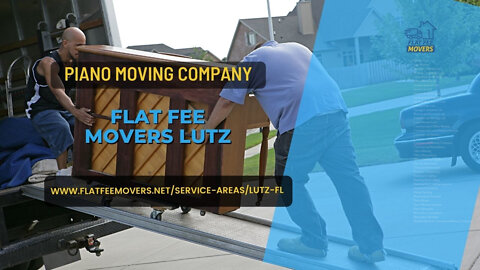 Piano Moving Company | Flat Fee Movers Lutz