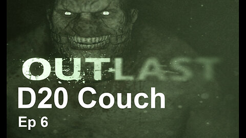 D20 Couch - Outlast Whistleblower - Ep 1