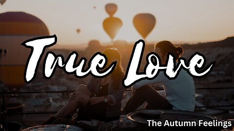 True Love | The Autumn Feelings | Love Poem | Love Message