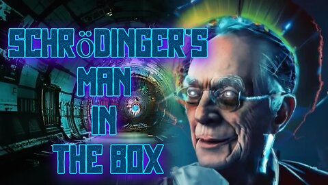 Schrödinger's Man In the Box