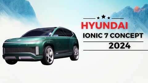 Ionic 7 Hyundai 2024 Concept