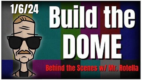 1/6/24 Build the Dome