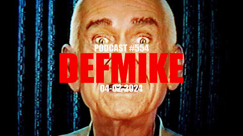 04.02.24 DEFMIKE PODCAST #554