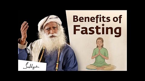 Benefits of Fasting - Sadhguru