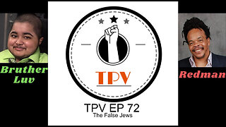 TPV EP 72 – The False Jews