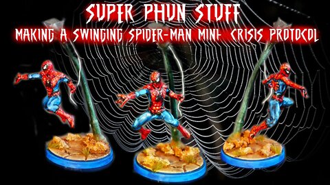 Making a Swinging Spider-Man Mini (Crisis Protocol)