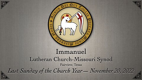 Last Sunday of the Church Year - November 20, 2022