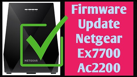 How to Update Netgear Ex7700 Ac2200 Nighthawk X6 Triband Wifi Extender Firmware | Devicessetup