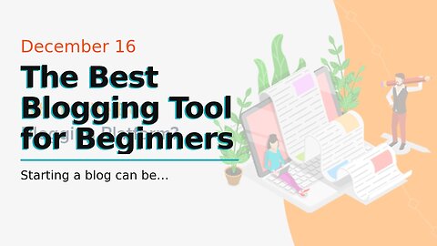 The Best Blogging Tool for Beginners