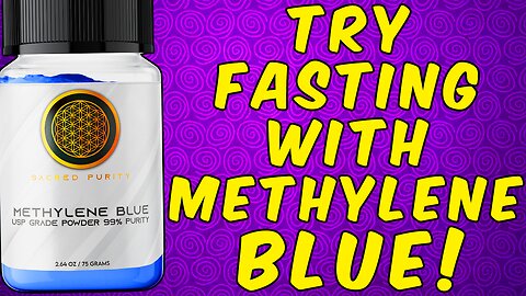 Why You Should Try Fasting With Methylene Blue!