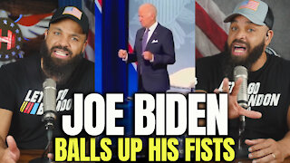 Joe Biden Balls Up His Fists
