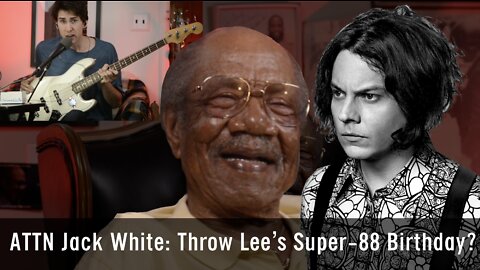 Legendary Lee Canady: ATTN Jack White - May you throw Lee's Super-88 birthday this summer?