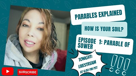 Parables Explained | Episode 1: The Parable of the Sower - How is your Soil?