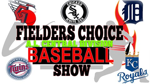 MLB A.L. CENTRAL 2023 PREVIEW : FIELDER'S CHOICE BASEBALL SHOW