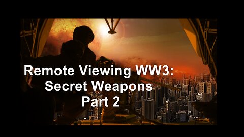 Remote Viewing World War 3: Secret Weapons: Part 2 #ww3 #remoteviewer #psychic #tarotreading