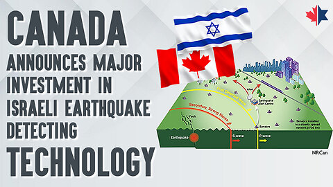 Canada Announces Major Investment In Israeli Earthquake Detecting Technology