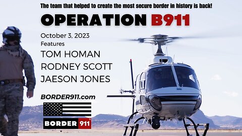 PODCAST: OCTOBER 3, 2023 OPERATION B911 Features Tom Homan, Rodney Scott & Jaeson Jones