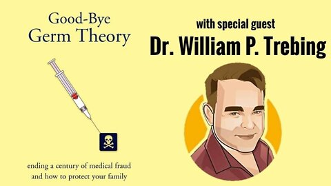 Rebunked #026 | Dr. William Trebing | Goodbye Germ Theory