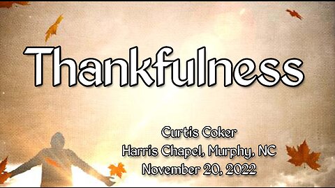 Thankfulness! Curtis Coker, November 20, 2022, Murphy NC