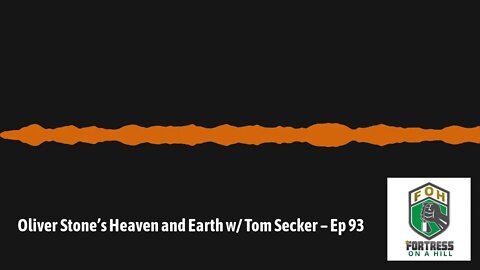 Oliver Stone's Heaven and Earth w/ Tom Secker - Ep 93