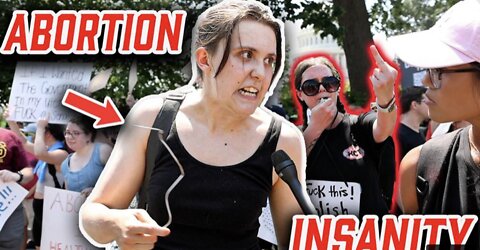 ABORTION MELTDOWN: The CRAZIEST Protesters In Washington D.C.
