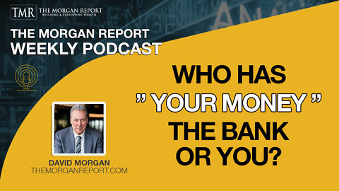 Who Has "Your Money" - The Bank or You?