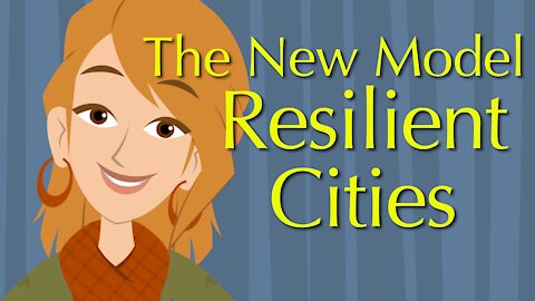 The New Model: Resilient Cities