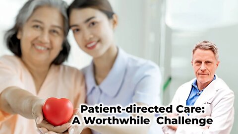 Patient-directed Care: A Worthwhile Challenge