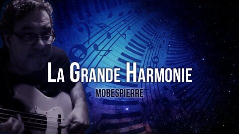 Mobespierre : La grande Harmonie