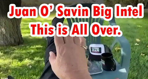 Juan O’ Savin Big Intel "This is All Over."