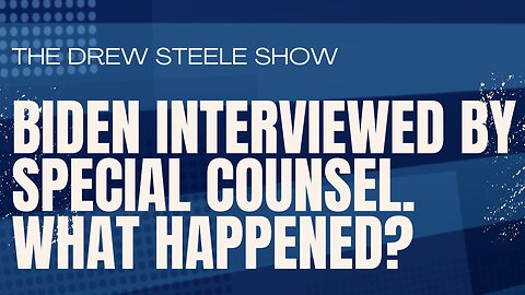 Biden Interviewed By Special Counsel. What Happened?