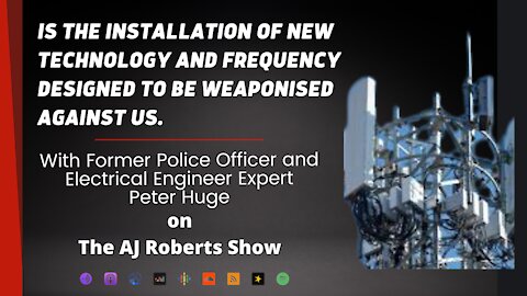 Is the installation of new technology and frequency designed to be weaponised against us?