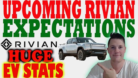 Upcoming Expectations for Rivian │ NEW HUGE EV Stats - Big Things Coming ⚠️ Rivians NEXT STOP $20 ?